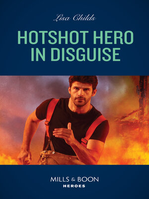 cover image of Hotshot Hero In Disguise